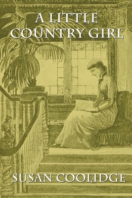 A Little Country Girl by Susan Coolidge