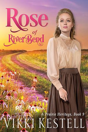 Rose of RiverBend by Vikki Kestell, Vikki Kestell