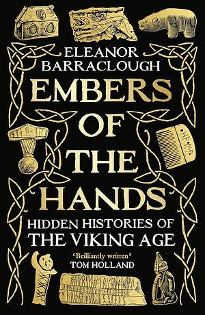 Embers of the hands  by Eleanor barraclough