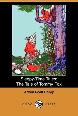 The Tale of Tommy Fox by Arthur Scott Bailey