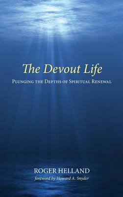 The Devout Life by Roger Helland