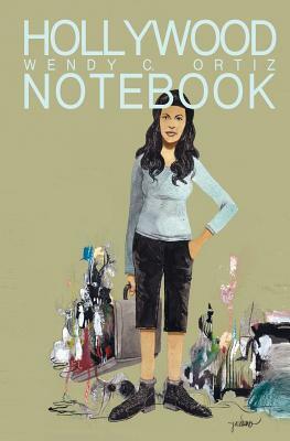 Hollywood Notebook by Wendy C. Ortiz