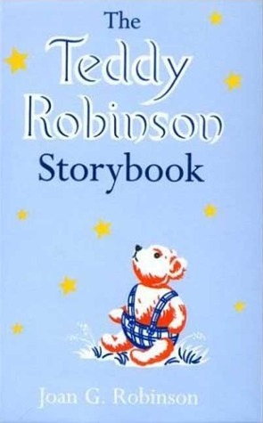 The Teddy Robinson Storybook by Joan G. Robinson