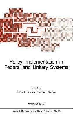 Policy Implementation in Federal and Unitary Systems: Questions of Analysis and Design by 