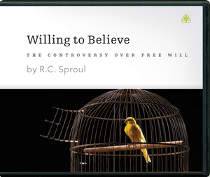 Willing to Believe by R.C. Sproul