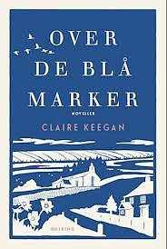 Over de blå marker by Claire Keegan