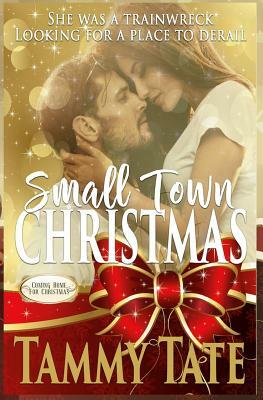 Small Town Christmas: Coming Home for Christmas by Tammy Tate