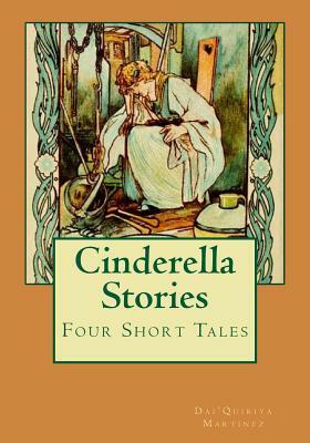 Cinderella Stories: Four Short Stories by Dai'quiriya Martinez