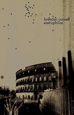 Metrophilias by Brendan Connell