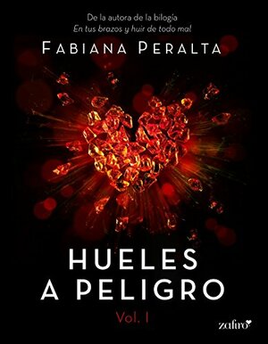 Hueles a peligro. Vol. I by Fabiana Peralta
