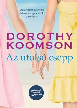 Az utolsó csepp by Dorothy Koomson