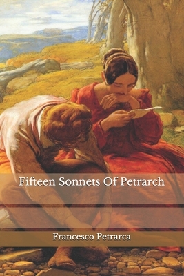 Fifteen Sonnets Of Petrarch by Francesco Petrarca