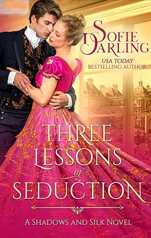 Three Lessons in Seduction by Sofie Darling