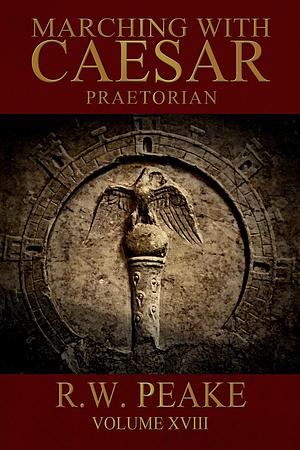 Praetorian by R.W. Peake, Laura Prevost