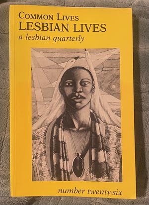 Common Lives: Lesbian Lives; a lesbian quarterly by 