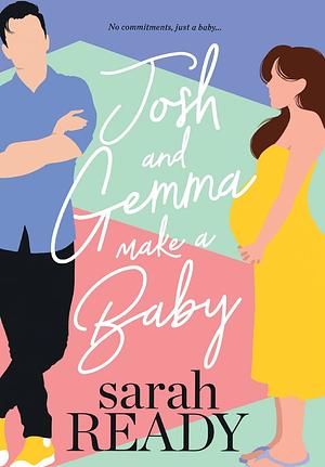 Josh and Gemma Make a Baby by Sarah Ready