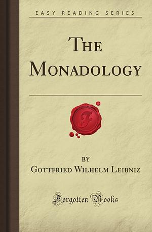 The Monadology by Gottfried Wilhelm Leibniz