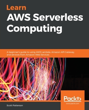 Learn AWS Serverless Computing by Scott Patterson