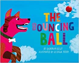 The Bouncing Ball by Deborah Kelly