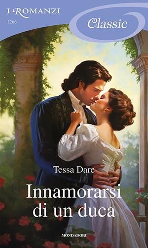 Innamorarsi di un duca by Tessa Dare