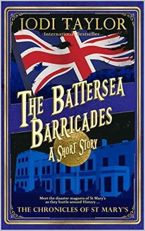 The Battersea Barricades by Jodi Taylor