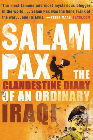 Salam Pax: The Clandestine Diary of an Ordinary Iraqi by Salam Pax