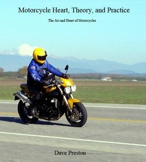 Motorcycle Heart, Theory, and Practice by Dave Preston