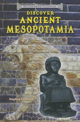 Discover Ancient Mesopotamia by Stephen Feinstein