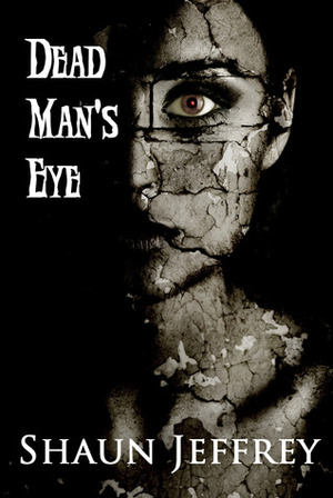 Dead Man's Eye by Shaun Jeffrey