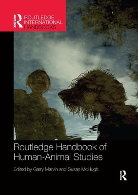 Routledge Handbook of Human-Animal Studies by 