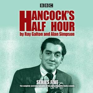 Hancock's Half Hour: Series 5: 20 Episodes of the Classic BBC Radio Comedy Series by Alan Simpson, Ray Galton
