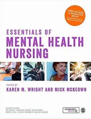 Essentials of Mental Health Nursing by Mick McKeown, Karen Wright