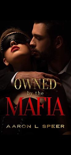 Owned by the Mafia by Aaron L. Speer