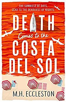 Death Comes to the Costa Del Sol by M.H. Eccleston