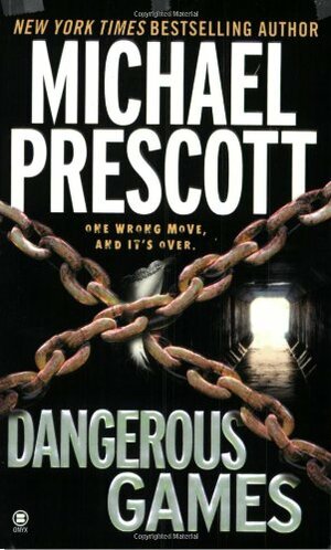 Dangerous Games by Michael Prescott