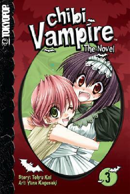 Chibi Vampire: The Novel, Volume 3 by Yuna Kagesaki, Tohru Kai