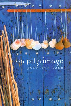 On Pilgrimage by Jennifer Lash