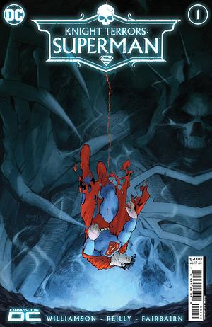 Knight Terrors: Superman #1 by Joshua Williamson, Tom Reilly, Nathan Fairbairn