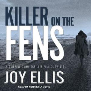 Killer on the Fens by Joy Ellis