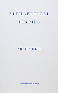 Alphabetical Diaries by Sheila Heti