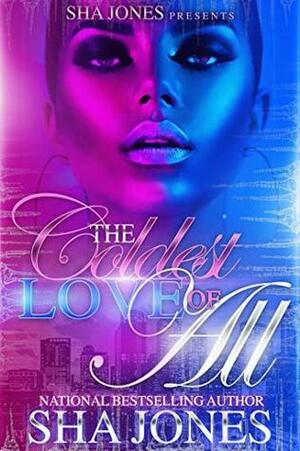 The Coldest Love of All by Sha Jones