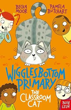 Wigglesbottom Primary: The Classroom Cat by Pamela Butchart