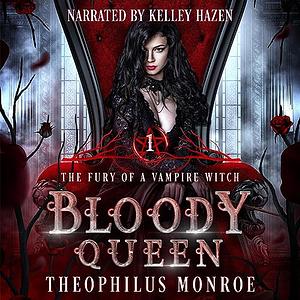 Bloody Queen by Theophilus Monroe