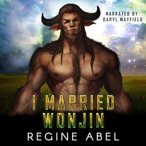 I Married Wonjin by Regine Abel