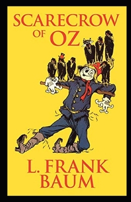The Scarecrow of Oz Illustrated by L. Frank Baum