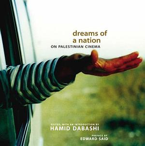 Dreams of a Nation: On Palestinian Cinema by Edward W. Said, Hamid Dabashi
