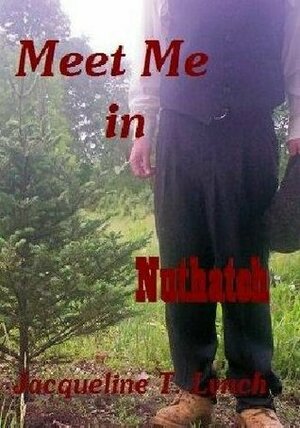 Meet Me in Nuthatch by Jacqueline T. Lynch