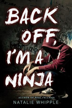 Back Off, I'm a Ninja by Natalie Whipple