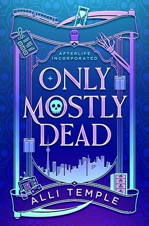 Only Mostly Dead by Alli Temple