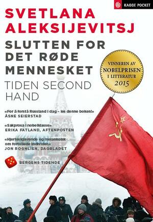 Slutten for det røde mennesket. Tiden second hand by Svetlana Alexiévich